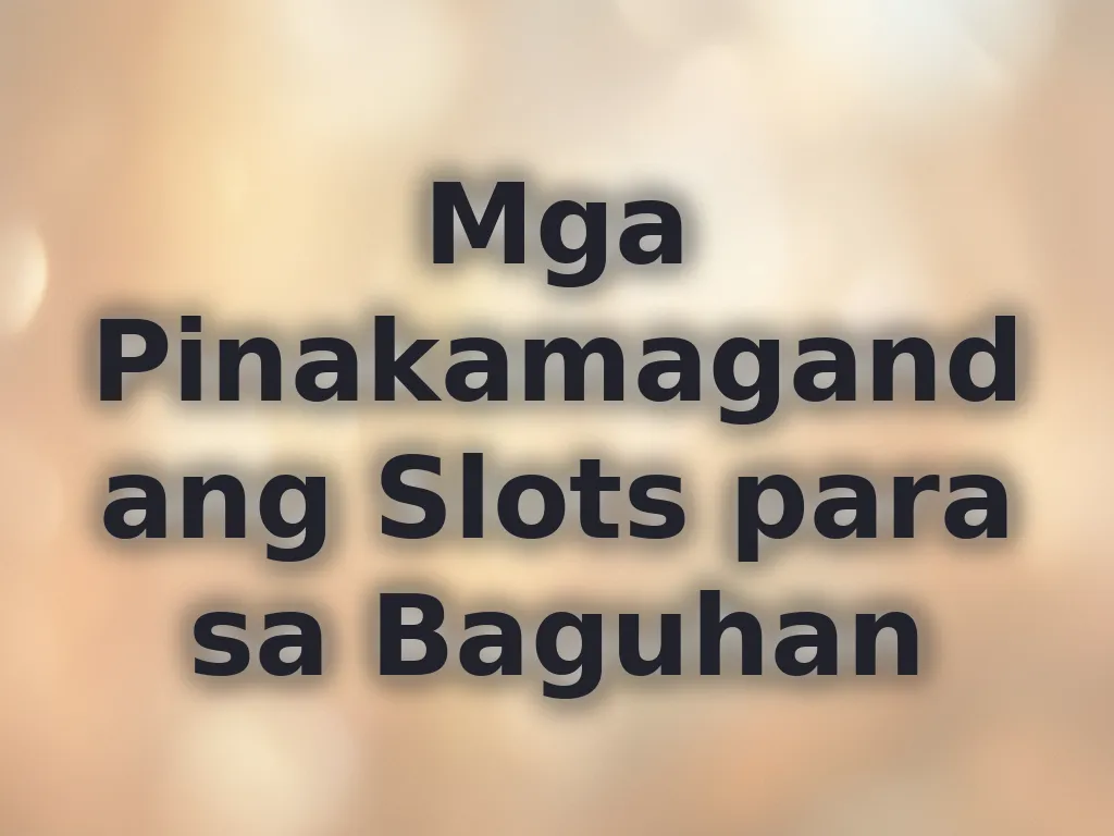 Mga Pinakamagandang Slots para sa Baguhan